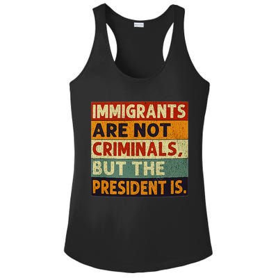 Immigrants Are Not Criminals But The President Is Funnyy Ladies PosiCharge Competitor Racerback Tank