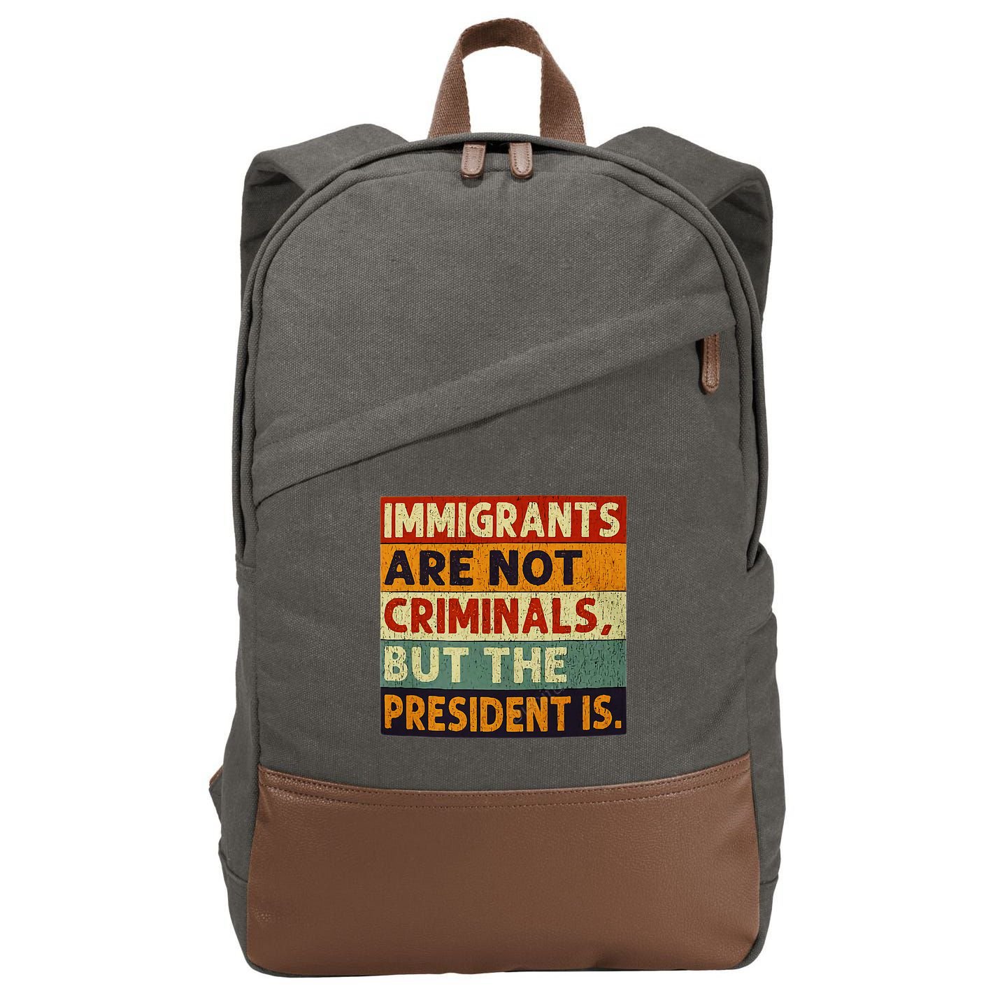Immigrants Are Not Criminals But The President Is Funnyy Cotton Canvas Backpack