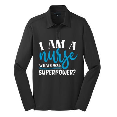 I´m A Nurse Whats Your Superpower Nursing Work Funny Gift Silk Touch Performance Long Sleeve Polo