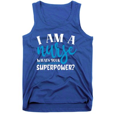 I´m A Nurse Whats Your Superpower Nursing Work Funny Gift Tank Top