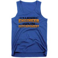 Im A Network Engineer Whats Your Superpower Engineer Gift Tank Top