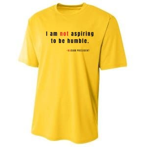 I Am Not Aspiring To Be Humble Performance Sprint T-Shirt