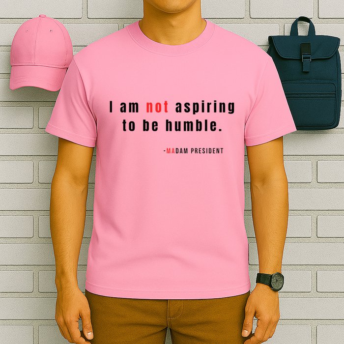 I Am Not Aspiring To Be Humble T-Shirt