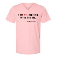 I Am Not Aspiring To Be Humble V-Neck T-Shirt