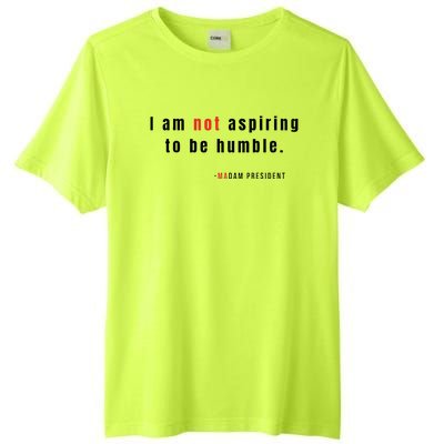 I Am Not Aspiring To Be Humble Tall Fusion ChromaSoft Performance T-Shirt