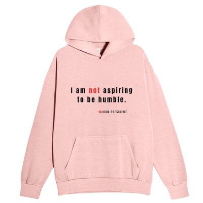 I Am Not Aspiring To Be Humble Urban Pullover Hoodie