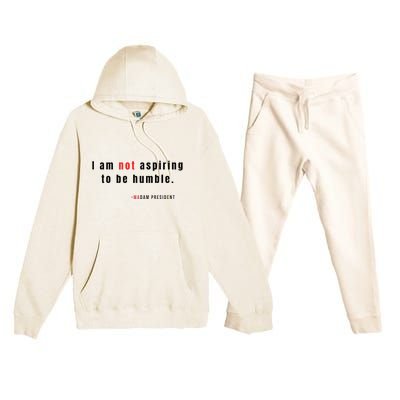 I Am Not Aspiring To Be Humble Premium Hooded Sweatsuit Set