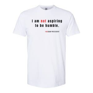 I Am Not Aspiring To Be Humble Softstyle CVC T-Shirt