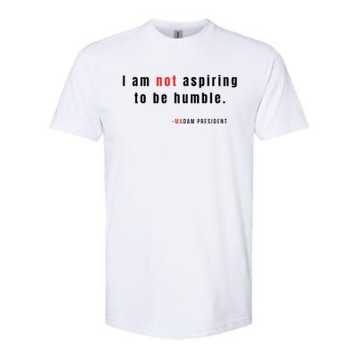 I Am Not Aspiring To Be Humble Softstyle CVC T-Shirt