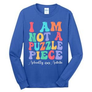 I Am Not A Puzzle Piece Actually Autistic Autism Awareness Tall Long Sleeve T-Shirt