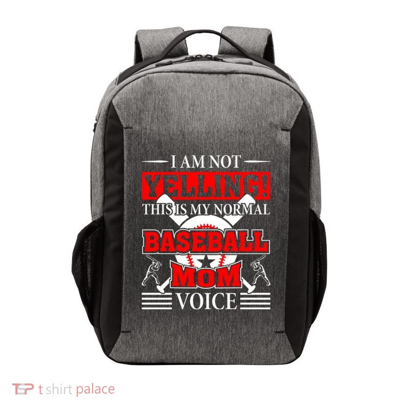 I Am Not Yelling ! This Is My Normal Baseball Mom Voice Funny Baseball Vector Backpack