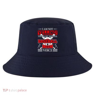 I Am Not Yelling ! This Is My Normal Baseball Mom Voice Funny Baseball Cool Comfort Performance Bucket Hat