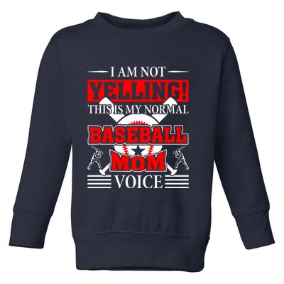I Am Not Yelling ! This Is My Normal Baseball Mom Voice Funny Baseball Toddler Sweatshirt