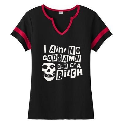 I Aint No God Damn Son Of A Bitch Ladies Halftime Notch Neck Tee