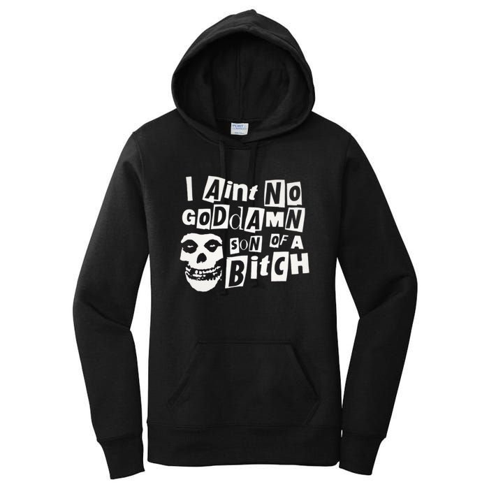 I Aint No God Damn Son Of A Bitch Women's Pullover Hoodie