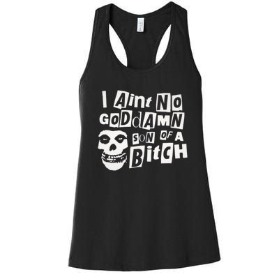 I Aint No God Damn Son Of A Bitch Women's Racerback Tank