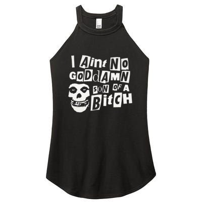 I Aint No God Damn Son Of A Bitch Women's Perfect Tri Rocker Tank