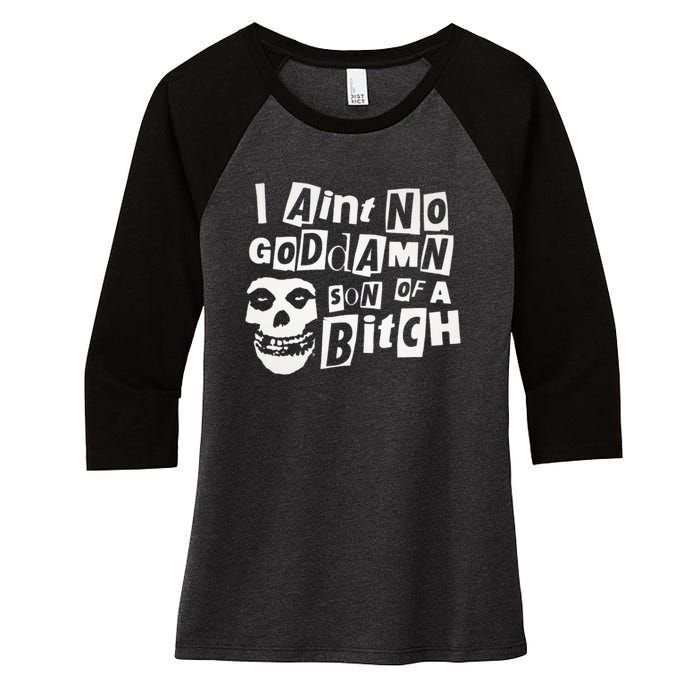 I Aint No God Damn Son Of A Bitch Women's Tri-Blend 3/4-Sleeve Raglan Shirt