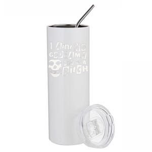 I Aint No God Damn Son Of A Bitch Stainless Steel Tumbler