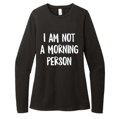 I Am Not A Morning Person Slogan Sayings Quote Womens CVC Long Sleeve Shirt