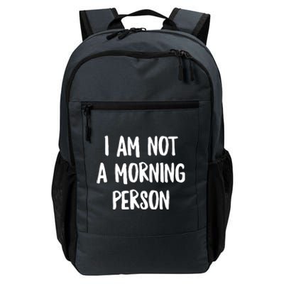 I Am Not A Morning Person Slogan Sayings Quote Daily Commute Backpack