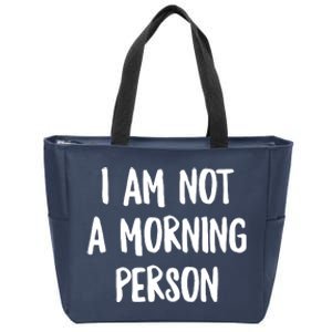 I Am Not A Morning Person Slogan Sayings Quote Zip Tote Bag