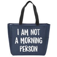 I Am Not A Morning Person Slogan Sayings Quote Zip Tote Bag