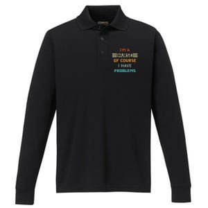 I'm A Nurse Of Course I Have Problems Nurses' Day Performance Long Sleeve Polo