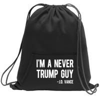 Im A Never Trump Guy Jd Vance Anti Trump Vance 2024 Sweatshirt Cinch Pack Bag