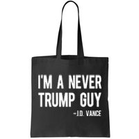 Im A Never Trump Guy Jd Vance Anti Trump Vance 2024 Tote Bag