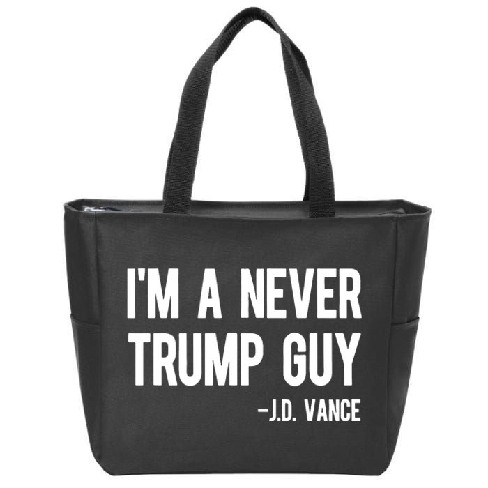 Im A Never Trump Guy Jd Vance Anti Trump Vance 2024 Zip Tote Bag