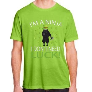 I'm A Ninja I Don't Need Luck Saint Patrick Day Adult ChromaSoft Performance T-Shirt