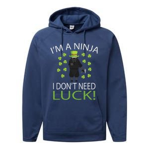 I'm A Ninja I Don't Need Luck Saint Patrick Day Performance Fleece Hoodie