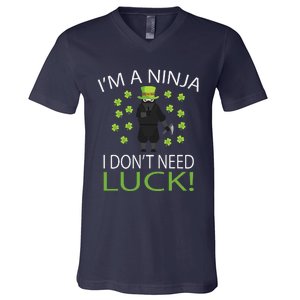 I'm A Ninja I Don't Need Luck Saint Patrick Day V-Neck T-Shirt