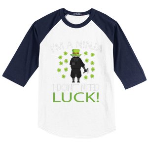 I'm A Ninja I Don't Need Luck Saint Patrick Day Baseball Sleeve Shirt