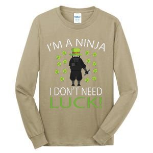 I'm A Ninja I Don't Need Luck Saint Patrick Day Tall Long Sleeve T-Shirt