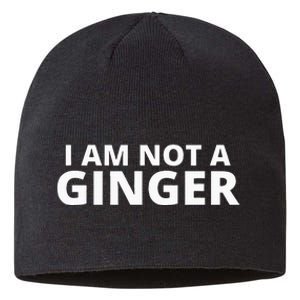 I Am Not A Ginger Sustainable Beanie