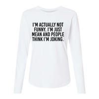 I’m Actually Not Funny I’m Just Mean And People Think I’m Joking Womens Cotton Relaxed Long Sleeve T-Shirt