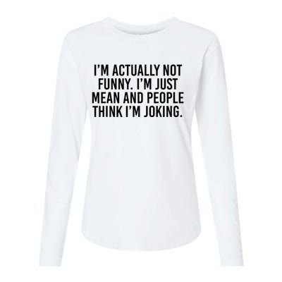 I’m Actually Not Funny I’m Just Mean And People Think I’m Joking Womens Cotton Relaxed Long Sleeve T-Shirt