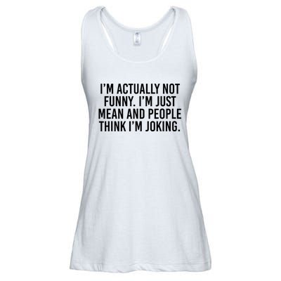 I’m Actually Not Funny I’m Just Mean And People Think I’m Joking Ladies Essential Flowy Tank