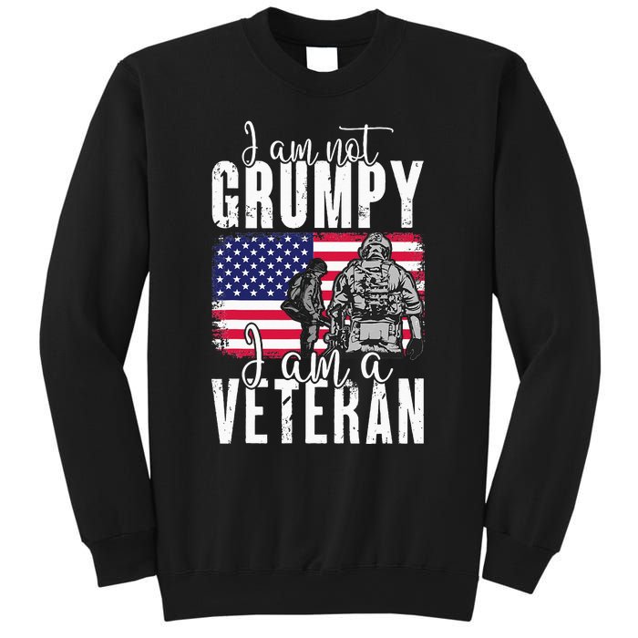 I Am Not Grumpy I Am A Veteran Patriotic Veteran Humor Sweatshirt