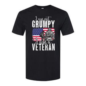 I Am Not Grumpy I Am A Veteran Patriotic Veteran Humor Softstyle CVC T-Shirt