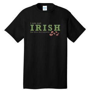 I Am Not Irish But Kiss Me Annyway Groovy St Patrick Day Tall T-Shirt