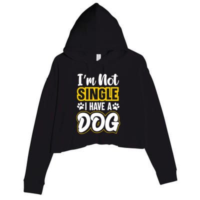 I Am Not Single I Have A Dog Crop Fleece Hoodie