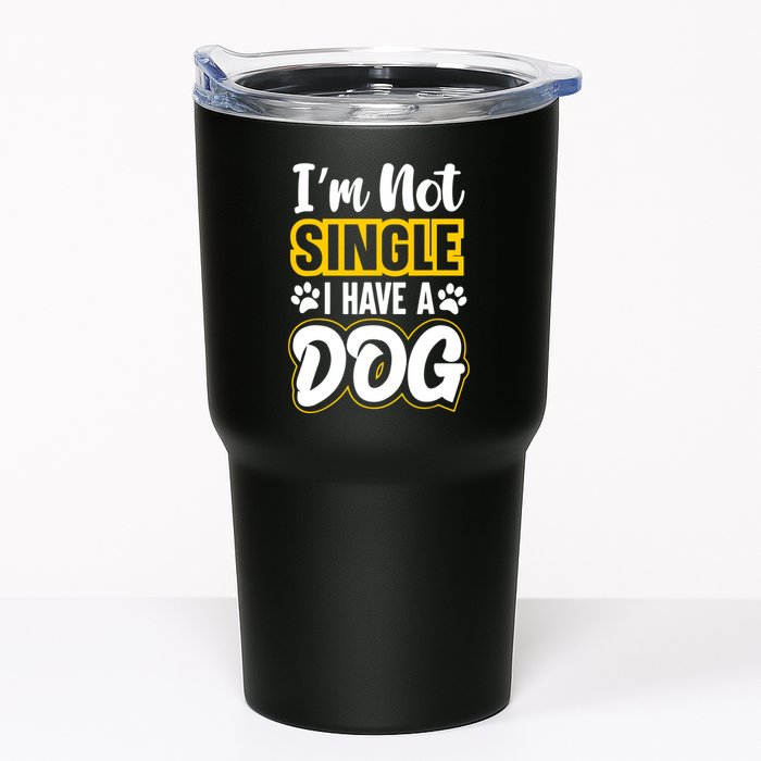 I Am Not Single I Have A Dog Tumbler