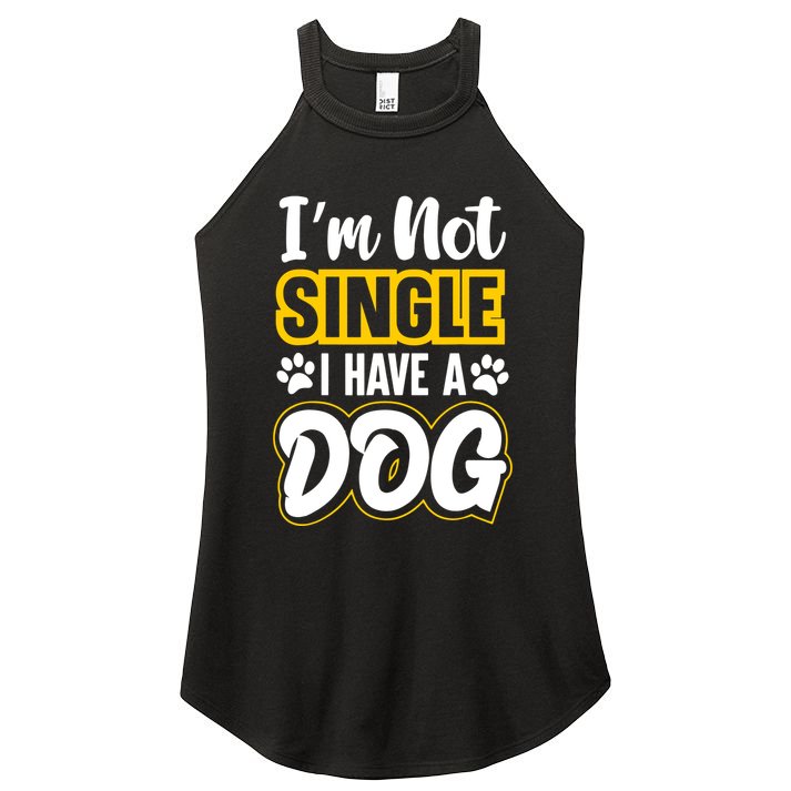 I Am Not Single I Have A Dog Women's Perfect Tri Rocker Tank