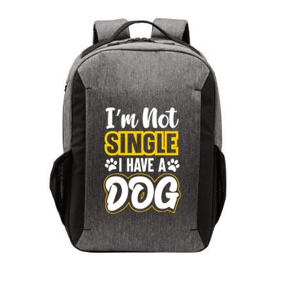 I Am Not Single I Have A Dog Vector Backpack