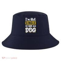 I Am Not Single I Have A Dog Cool Comfort Performance Bucket Hat