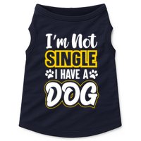 I Am Not Single I Have A Dog Doggie Tank
