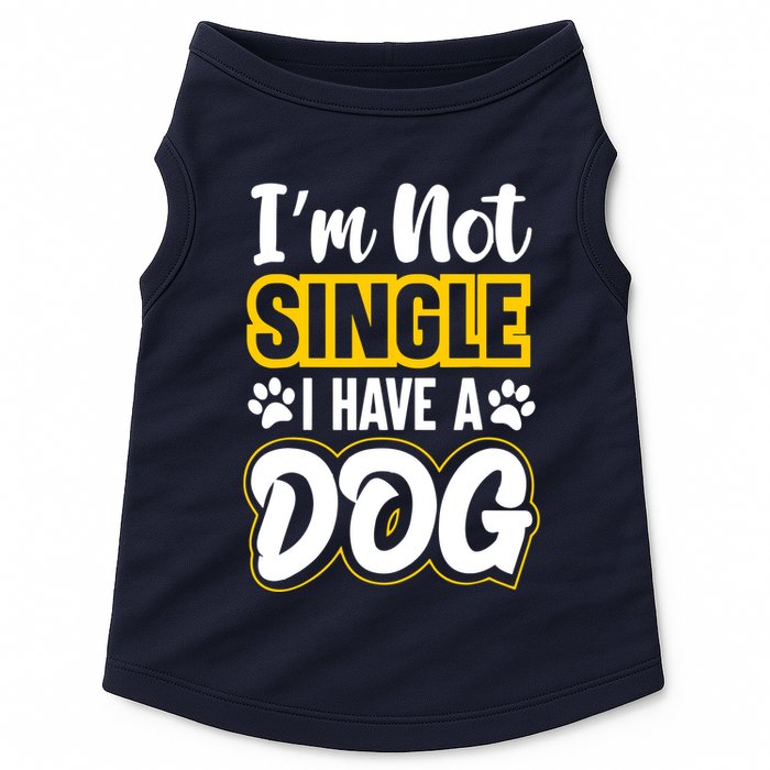 I Am Not Single I Have A Dog Doggie Tank